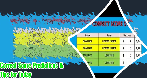 Correct score tips and prediction for today